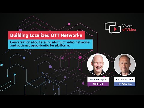 NETINT Technologies about Building Localized OTT Networks