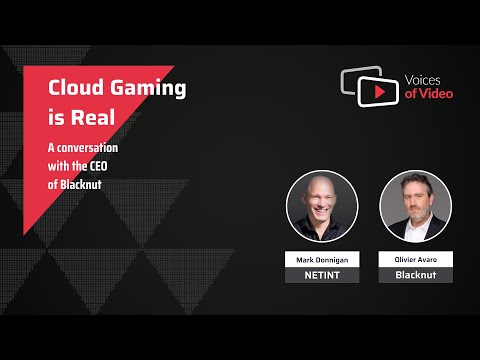 NETINT Technologies about Cloud Gaming being Real. A conversation with the CEO of Blacknut