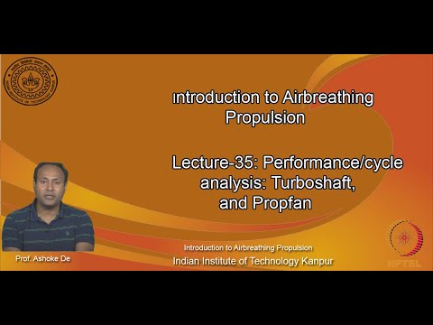 noc20-ae13-lec35_Lecture-35: Performance/cycle analysis: Turboshaft, and Propfan