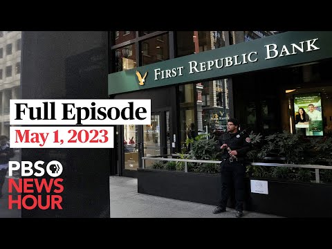 PBS NewsHour full episode, May 1, 2023