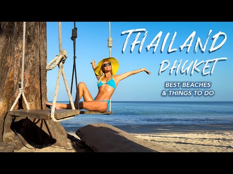 PHUKET THAILAND: Best Beaches & Things To Do 2023
