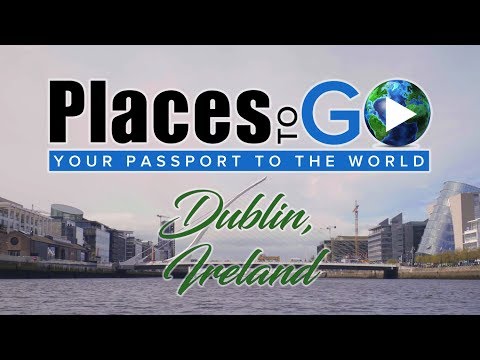 Places to Go - Dublin, Ireland (S1E3)