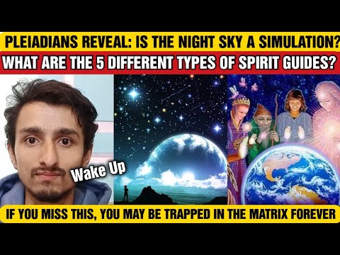 Pleiadians reveal the SHOCKING TRUTH about Night Sky, Matrix & Spirit Guides!