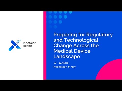 Preparing for Regulatory and Technological Change Across the Medical Device Landscape