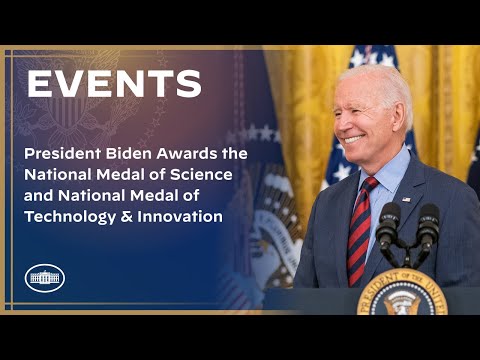 President Biden Awards the National Medal of Science and National Medal of Technology & Innovation