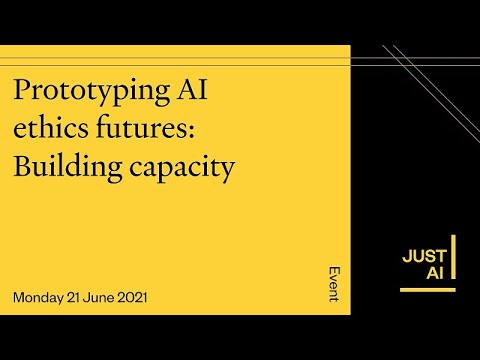 Prototyping AI ethics futures: Building capacity