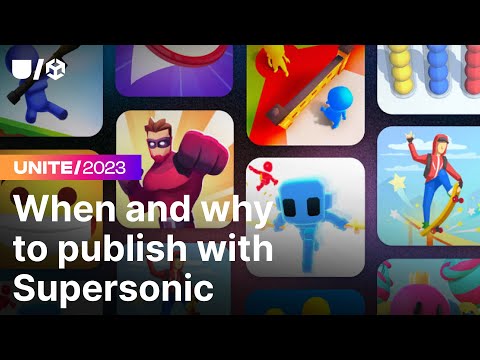 Publisher power: When and why to work with Supersonic | Unite 2023