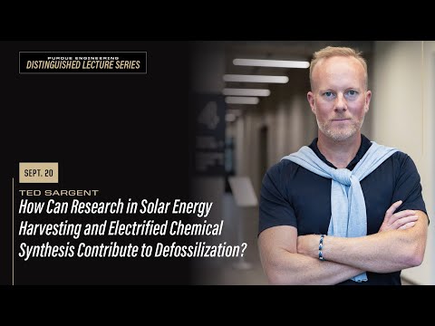 Purdue Engineering Distinguished Lecture Series: Ted Sargent, lecture