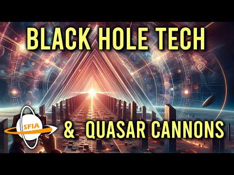 Quasar Cannons & Black Hole Tech