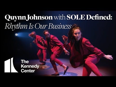 Quynn Johnson with SOLE Defined: Rhythm Is Our Business | The Kennedy Center