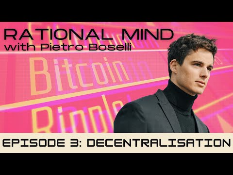 Rational Mind with Pietro Boselli  Ep 3 - DECENTRALISATION