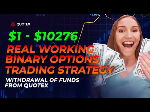 REAL WORKING BINARY OPTIONS TRADING STRATEGY | Withdrawal proof QUOTEX 10000$