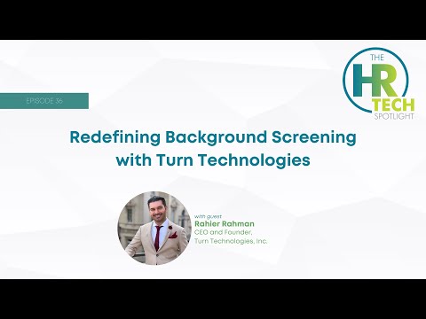 Redefining Background Screening with Turn Technologies' Rahier Rahman