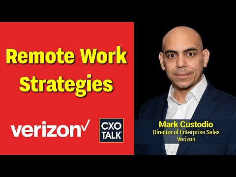 Remote and Hybrid Work: Insider Strategies from Verizon (CXOTalk #796)