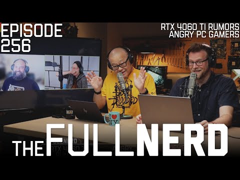 RTX 4060 Ti Rumors, Angry PC Gamers & More | The Full Nerd ep. 256
