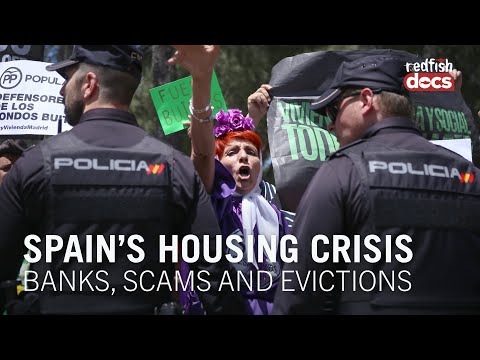 Spain’s Housing Crisis: Banks, Scams And Evictions