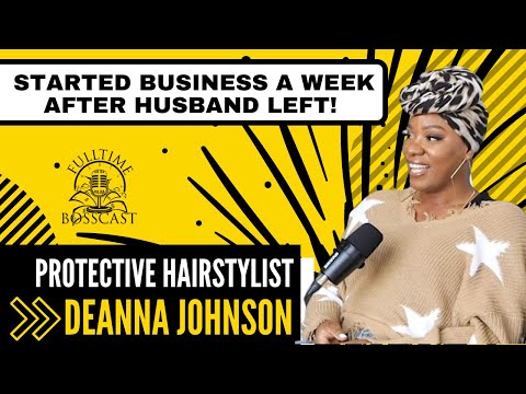 STARTED A BUSINESS A WEEK AFTER HER HUSBAND LEFT || ENTREPRENEUR MOTIVATION VIDEO || Deanna Johnson
