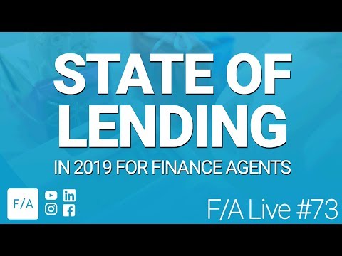 State of Lending in 2019 for Finance Agents & Funding Brokers - #FINANCEAGENTS LIVE 073
