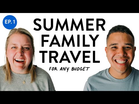 Summer Family Travel For Any Budget | Episode 1 | Did You Pack Snacks?