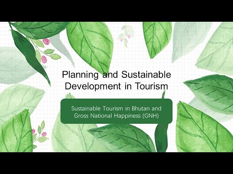 Sustainable Tourism in Bhutan and GNH (Gross National Happiness)