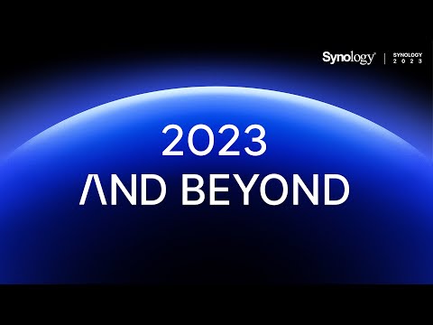 Synology 2023 AND BEYOND