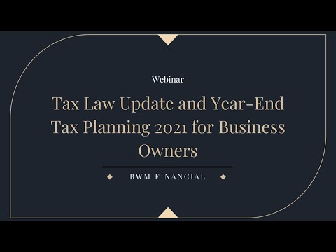 Tax Law Update and Year-End Tax Planning 2021 for Business Owners