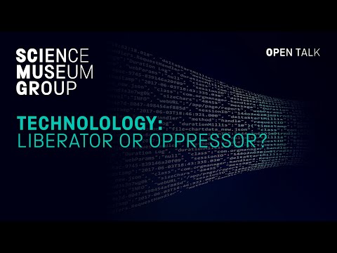 Technology: Liberator or Oppressor
