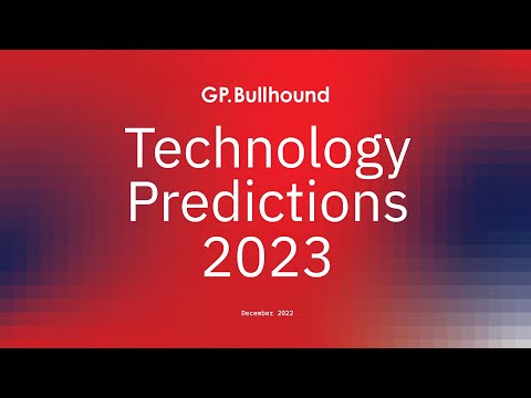 Technology Predictions 2023 - GP Bullhound presenting the key findings