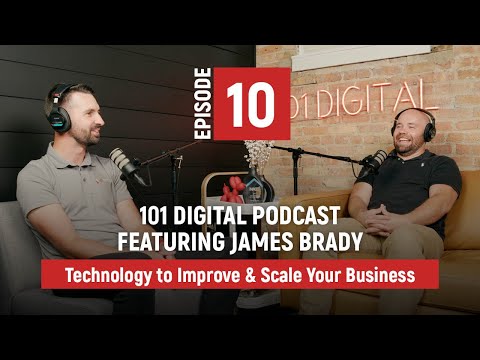 Technology to Improve & Scale Your Business | EPISODE 10 | featuring James Brady