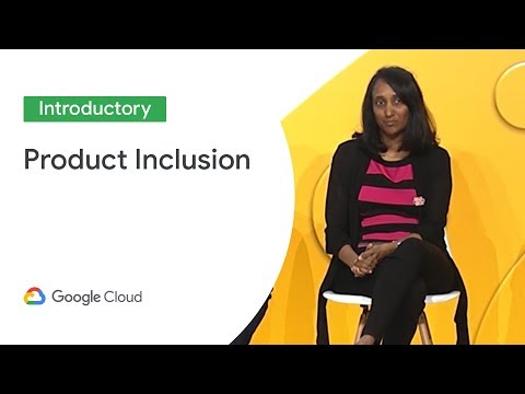 The Business Case for Product Inclusion (Cloud Next '19)