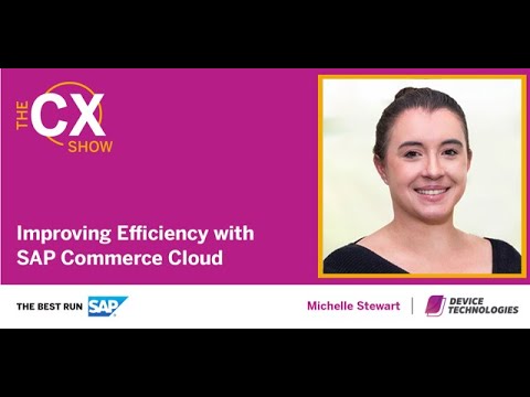 The CX Show – Device Technologies – Improving Efficiency with SAP Commerce Cloud