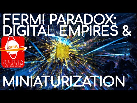 The Fermi Paradox: Digital Empires & Miniaturization