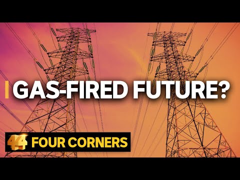 The future of power: What’s behind Australia’s push for gas-fired energy | Four Corners