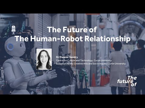 The Future Of: The Human Robot Relationship [FULL PODCAST EPISODE]