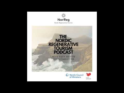 The Nordic Regenerative tourism podcast - episode 1