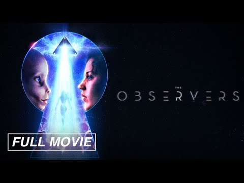 The Observers (Full Movie) - 2021 - UFO, UAP, UFOlogy research, Roger R. Richards