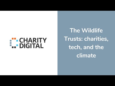The Wildlife Trusts: charities, tech, and the climate | Webinar