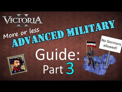 Victoria 2 Advanced Military Guide, Part 3: Leaders, War Strategy, and More