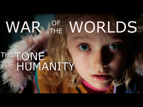 War of the Worlds: The Tone of Humanity