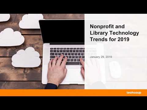 Webinar: Nonprofit and Library Technology Trends for 2019 - 2019-01-29