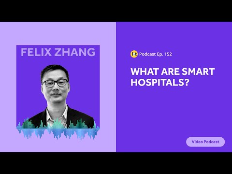 What are Smart Hospitals? | IoT For All Podcast E152 | Mackenzie Health's Felix Zhang