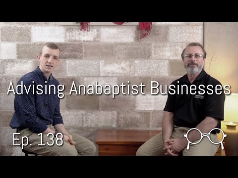 What I Learned Advising Anabaptist Businesses – Verlon Miller – Anabaptist Perspectives Ep. 138