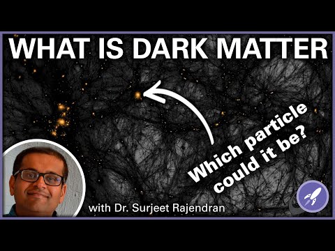 What Is Dark Matter Made Of with Dr. Surjeet Rajendran