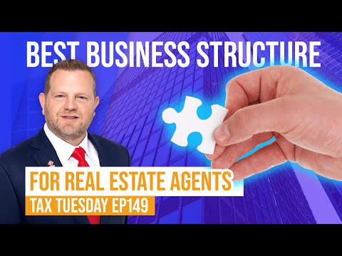 Which Business Structure is Best for Real Estate Agents & More! Tax Tuesday #149