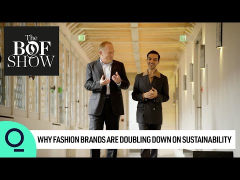 Why Fashion Brands Are Doubling Down on Sustainability | The Business of Fashion Show