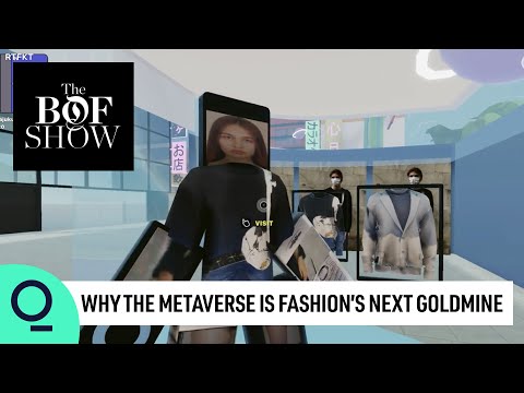 Why the Metaverse Is Fashion's Next Goldmine | The Business of Fashion Show