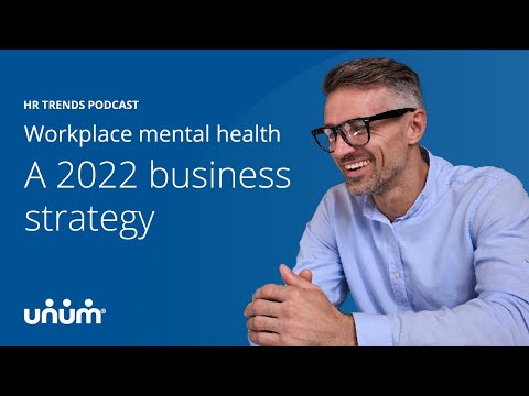 Workplace Mental Health: A 2022 Business Strategy