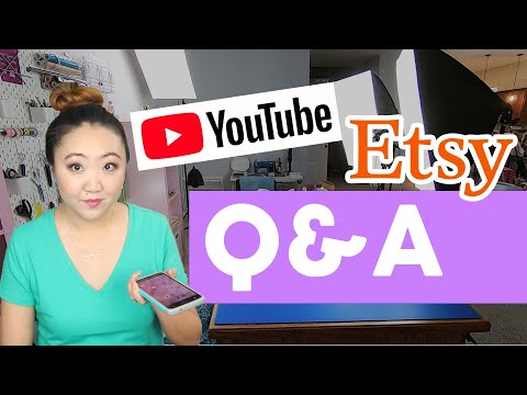 YouTube & Etsy Q&A: Filming & Editing, Business Advice, Making Money, Marketing